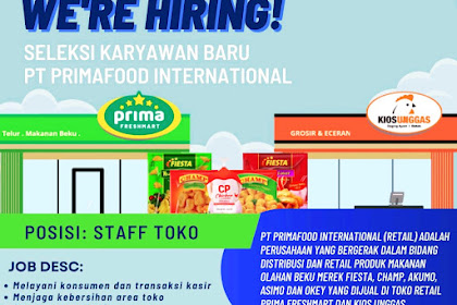 Lowongan Kerja PT. Primafood International (Prima Freshmart) Posisi Food advisor Area Jateng/DIY